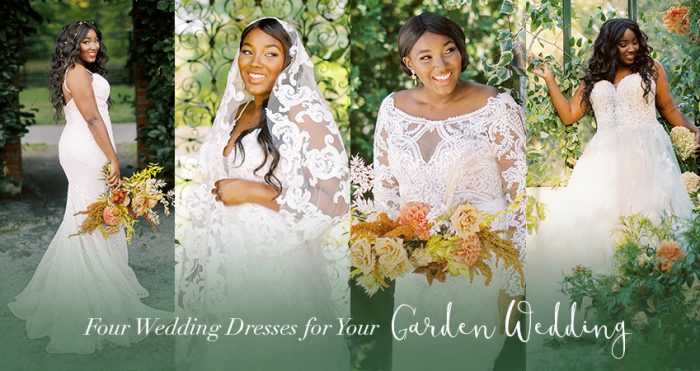 Four Dresses for Your Garden Wedding